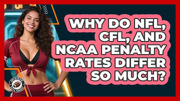 Why Do NFL, CFL, And NCAA Penalty Rates Differ So Much? - Gridiron Data Digest