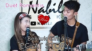BENTUK CINTA - ECLAT (LIRIK) LIVE AKUSTIK BY NABILA SUAKA FT. TRI SUAKA