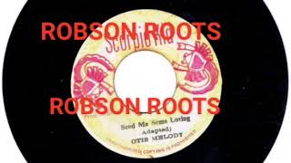 Otis Melody Send Me Some Loving