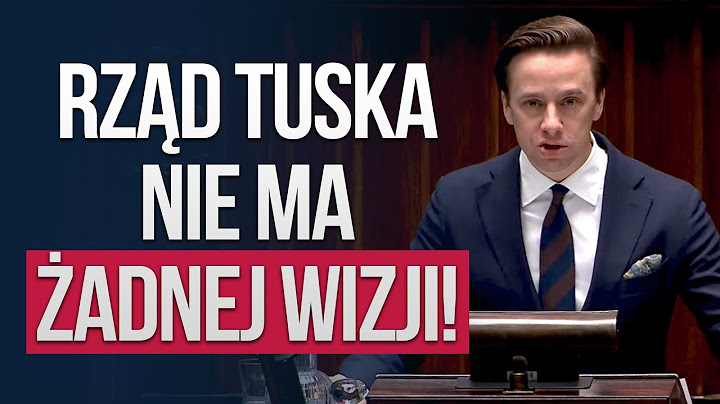 Rząd Tuska nie ma żadnej wizji! Krzysztof Bosak