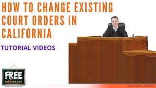 HOW TO CHANGE EXISTING COURT ORDERS CALIFORNIA - VIDEO #62 (2021)