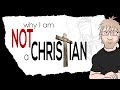 Why i am not a christian