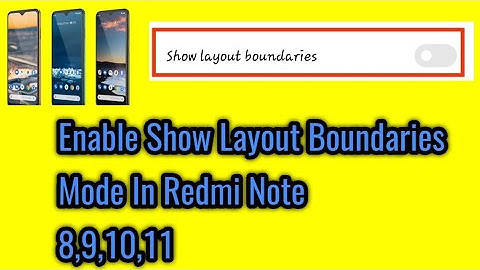How to enable show layout boundaries mode in redmi note 8,9,10,11.