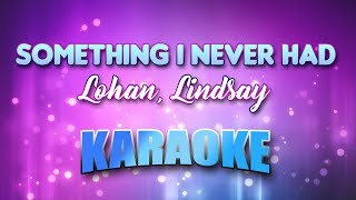 Lohan, Lindsay - Something I Never Had (Karaoke &amp; Lyrics)