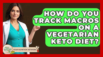 How Do You Track Macros On A Vegetarian Keto Diet? - Your Nutrition Network