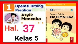 Kunci jawaban matematika kelas 5 sd, asyik mencoba halaman 37 tentang
pembagian pecahan desimal, buku senang belajar sd semester ganjil