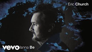 Video thumbnail of "Eric Church - Where I Wanna Be (Official Audio)"