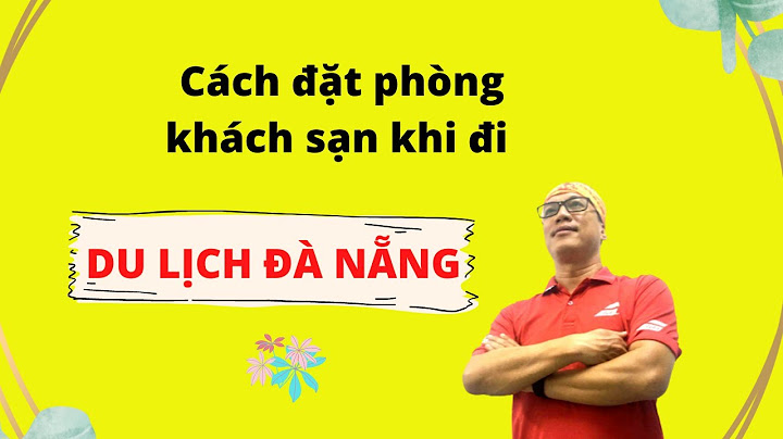 Du lịch đà nẵng nên đặt phòng như thế nào