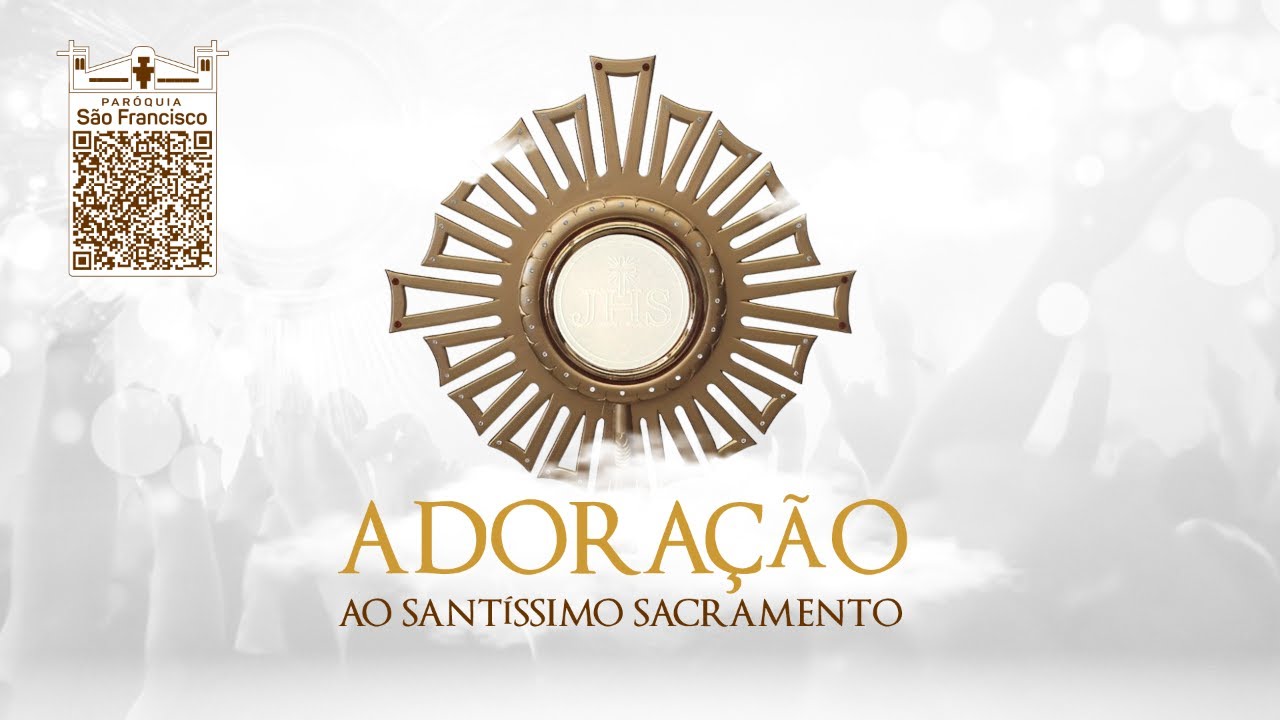 Adoração ao Santíssimo Sacramento | 15 Jan 2026 (QUI) 12h- Paróquia São Francisco de Assis