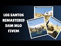 Transform Your FiveM Experience with Los Santos Remastered Dam MLO