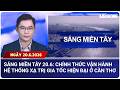 Sáng miền Tây 20.6: Chính thức vận hành hệ thống xạ trị gia tốc hiện đại ở Cần Thơ| Báo Lao Động