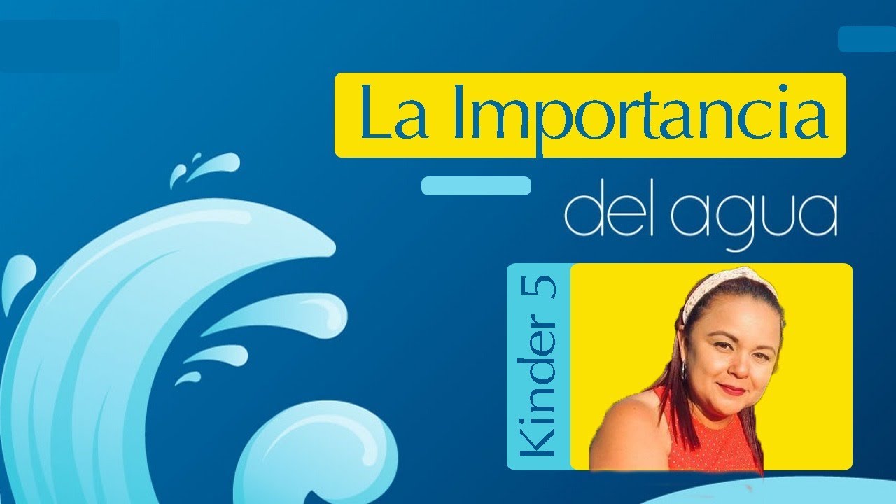 💦 La Importancia Del Agua 💧💧kinder 5 🙋 Seño Gisela Youtube