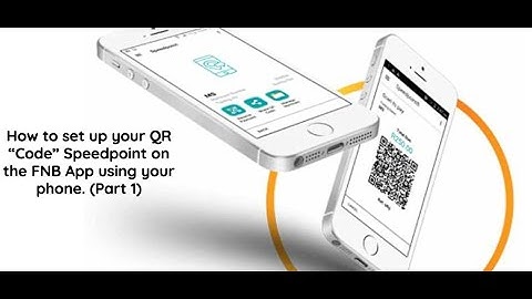 How to set up your QR “Code” Speedpoint on the FNB App using your phone (Part 1)