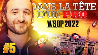 ♠♣♥♦ Dans la Tête d'un Pro : WSOP 2022 #5 (poker)