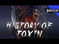 History Of Toxin!