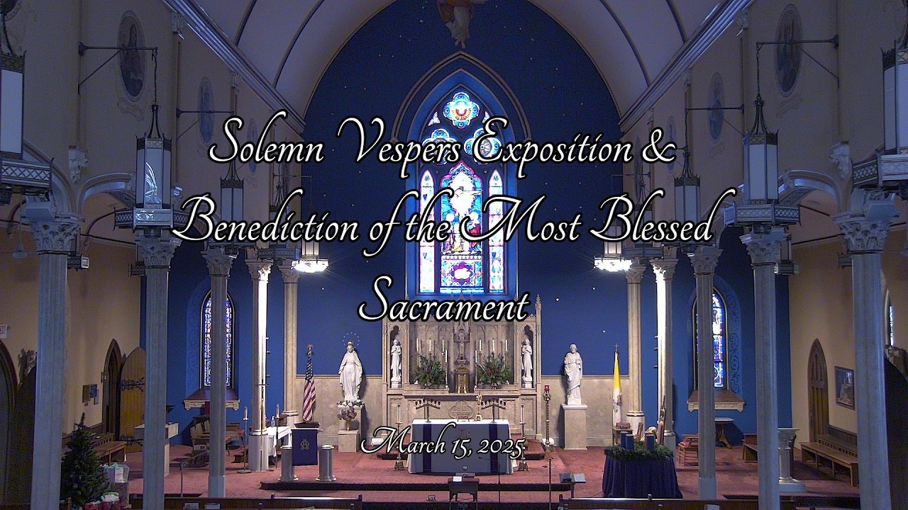 Solemn Vespers Exposition & Benediction of the Most Blessed Sacrament ...