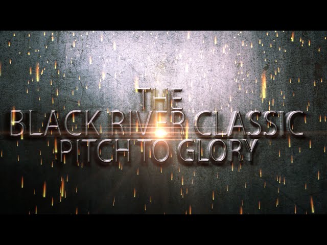 The Black River Classic: Pitch to Glory