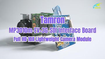 Tamron MP3010M-EV 10x zoom camera block and LVDS to 3G-SDI interface board