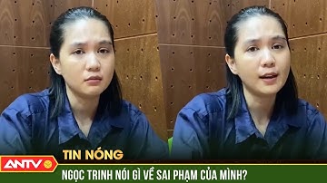 Người mẫu Ngọc Trinh hối hận và “mong mọi người đừng bắt chước hành động sai trái như tôi” | ANTV