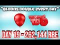 I Doubled Bloons Every Day (DAY 19)