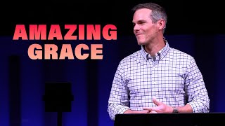 You’ll never hear Amazing Grace the same again (Granger Smith sermon)
