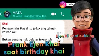 Prank Ejen Khai saat birthday Khai🤫 (Ejen Ali chat dubbing)