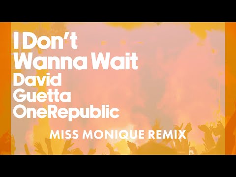 David Guetta x Onerepublic - I Don't Wanna Wait
