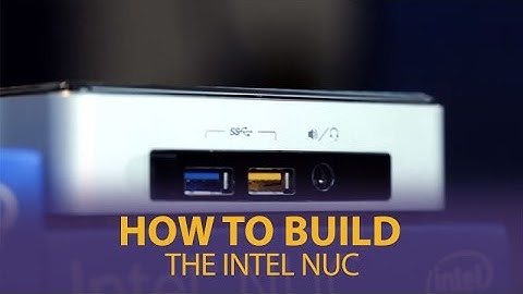 How To Build The Intel NUC - Mwave.com.au