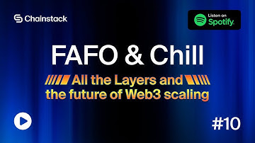FAFO & Chill Ep10: All the Layers and the future of Web3 scaling