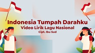 Video Lirik Lagu Wajib Nasional | Indonesia Tumpah Darahku