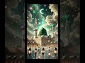 #newnaat #islamicreminder #islamicshorts #islamicvideo #allah #viral #bayan #motivation #dua #quran