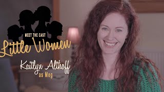 Kaitlyn Althoff | Behind the Curtain: Meet the Extraordinary Cast of 'Little Women' Stage Play