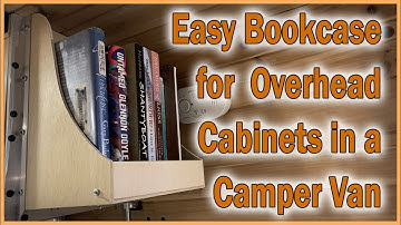 EASY TO BUILD COMPACT BOOKCASE FOR OVERHEAD CABINETS IN A DIY CAMPER VAN