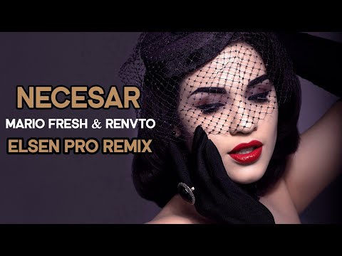 💘💘💘 Mario Fresh, Renvtø - Necesar - Elsen Pro remix (music video)