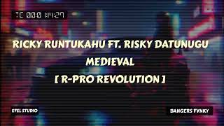 Download Lagu RICKY RUNTUKAHU FT. RISKY DATUNUGU - MEDIEVAL (BANGERS FVNKY) [R-PRO REVOLUTION] MP3