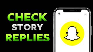 How To Check Story Replies On Snapchat