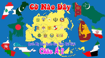 Nhận Biết Quốc Kỳ Các Quốc Gia Trên Thế Giới | Châu Á P2