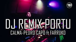 DJ PORTU PALING VIRAL   CALMA   PEDRO CAPO ft FARRUKO   BASS MANTUL ENAK