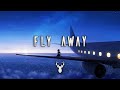 Fly Away | Chill Out Mix