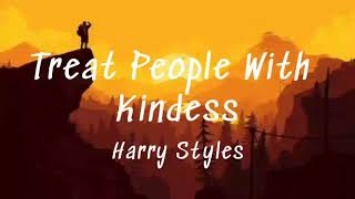 Harry Styles- Treat People With Kindness (Lyrics)