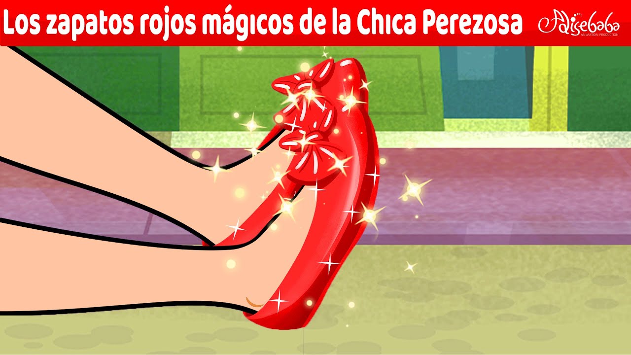 Los zapatos rojos mágıcos de la Chıca Perezosa | Cuentos infantiles ...