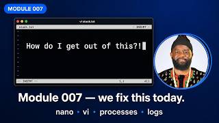 Module 007 -  Text Editors & Process Management: nano, vi, ps, top & kill