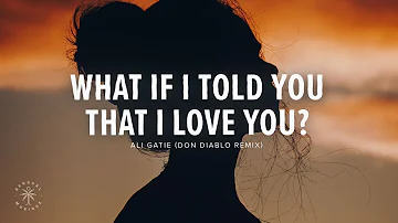 Ali Gatie - What If I Told You That I Love You (Lyrics) Don Diablo Remix