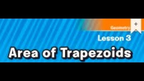 Math Ch. 9 Lesson 3: Area of a Trapezoid