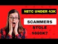 Btc falls below 43k  scammers stole 880000  weschasecrypto
