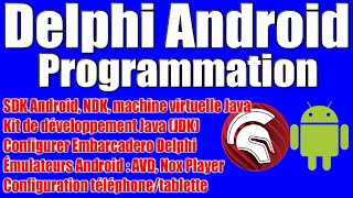 Programmation Delphi / Android NDK, SDK, Java Machine, JDK, Nox Player, AVD Android Emulator screenshot 2