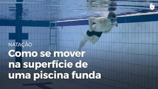 Mover-se na superfície de uma piscina funda | Perder o medo de água