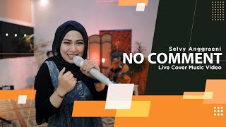 SELVY ANGGRAENI - NO COMMENT (Live Cover )
