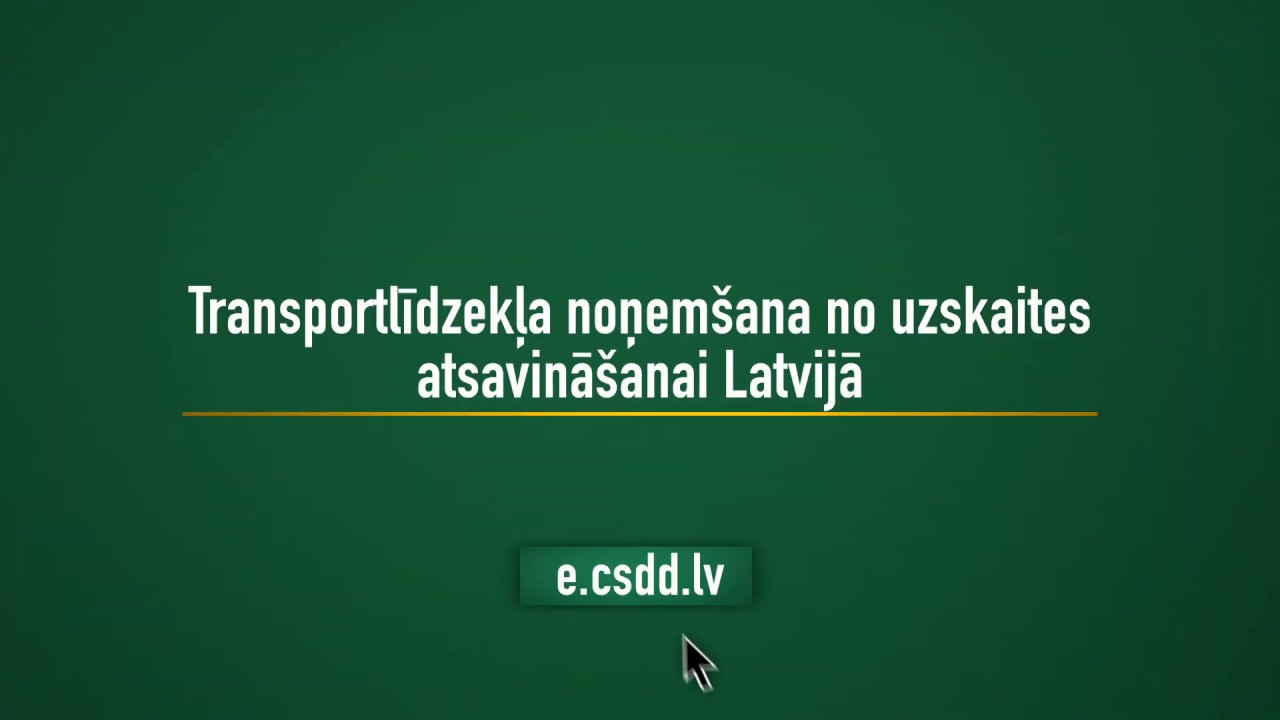 Transportlīdzekļa noņemšana no uzskaites atsavināšanai Latvijā