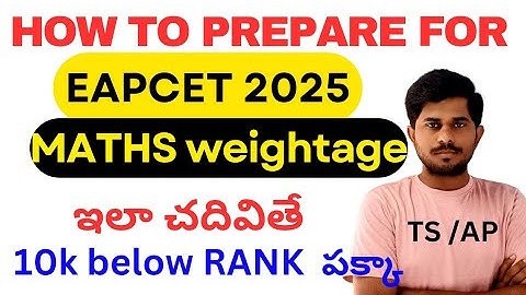 EAPCET2025/preparationpaln/ఇలా చదివితే 10k belowRANKపక్కా/AP/TS/MATHS WEIGHTAGE/@naveenreddyMATH